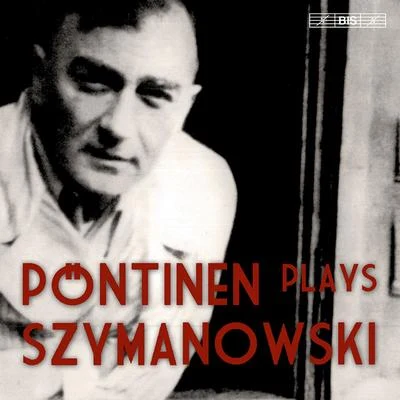 Roland PöntinenUlf WallinSZYMANOWSKI, K.: Piano Sonata No. 3MazurkasMasksMetopes (Pontinen)