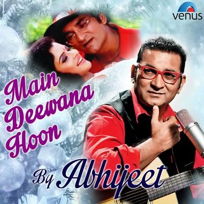 AbhijeetMain Deewana Hoon - By Abhijeet