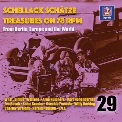 Arne Hülphers and His OrchestraSchellack Schätze: Treasures on 78 RPM from Berlin, Europe & the World, Vol. 29