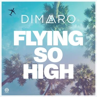 diMaroFlying so High