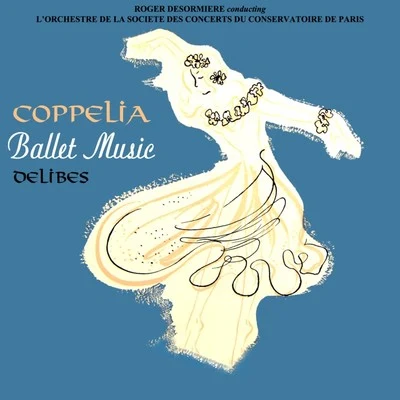 Roger Desormiere/The Paris Conservatoire OrchestraBallet Music From Coppelia