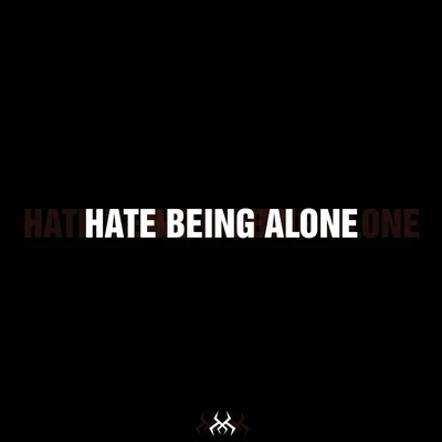 Cryptic WisdomHate Being Alone