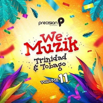 Precision ProductionsWe Muzik (Soca 2020 Trinidad and Tobago Carnival), Vol. 11