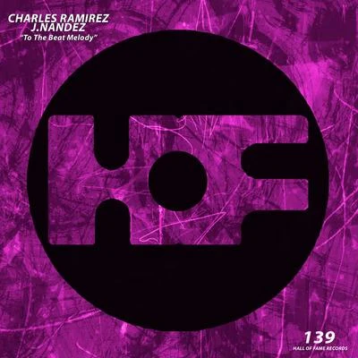 Charles Ramirez/J.Nandez/Charles Ramirez and J.NandezTo the Beat Melody (Extended Mix)