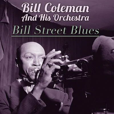 Quintette du Hot Club de France/Bill Coleman And His Orchestra/Coleman Hawkins and his All-Star Jam Band/Rex Stewart and His Feetwarmers/Eddie SouthBill Street Blues