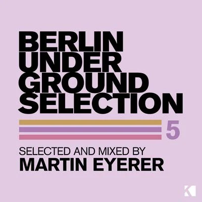 Craig Walker/Martin EyererBerlin Underground Selection 5