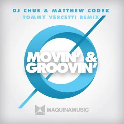 Dj ChusPeter GelderblomMovin & Groovin - (Tommy Vercetti Remix)