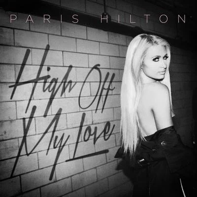 Paris HiltonHigh Off My Love [Explicit]