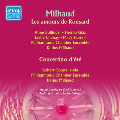 Darius Milhaud/Orchestre du Theatre des Champs-ElyseesMILHAUD, D.: Amours de Ronsard (Les)Concertino dete (Philharmonic Chamber Ensemble, Milhaud) (1952)