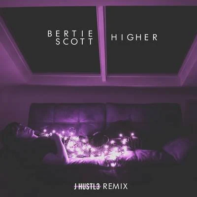 Bertie ScottHigher (J Hustl3 Remix)