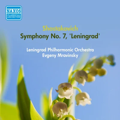 Yevgeny MravinskyLeningrad Philharmonic OrchestraSHOSTAKOVICH, D.: Symphony No. 7, "Leningrad" (Leningrad Philharmonic, Mravinsky) (1953)