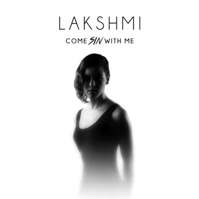 LakshmiCome Sin with Me