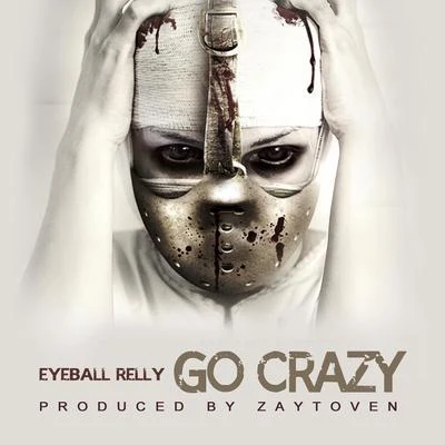 Cassius Jay/Eyeball RellyGo Crazy