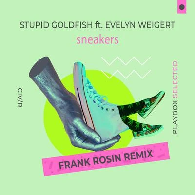 Stupid GoldfishSneakers (Frank Rosin Remix)