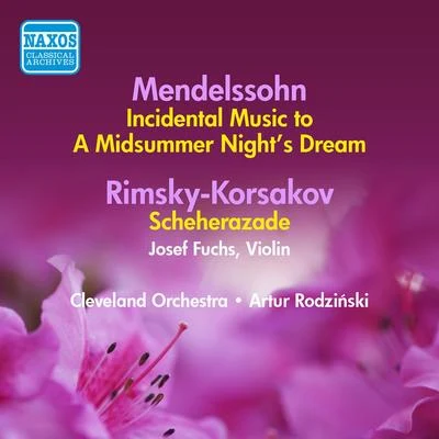 Artur RodzińskiMENDELSSOHN: Midsummer Night&#x27;s Dream (A)RIMSKY-KORSAKOV: Scheherazade (Rodzinski) (1941, 1939)