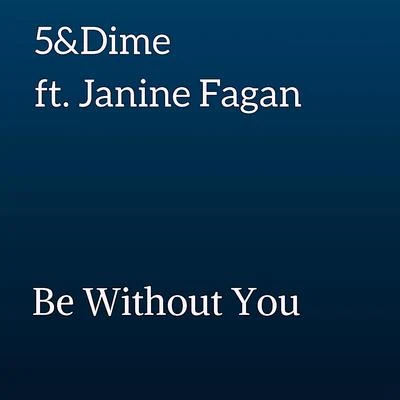 Janine Fagan5&DimeMe & My ToothbrushBe Without You