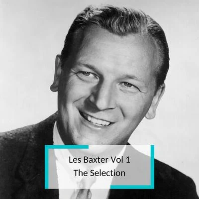 Les BaxterNacio Herb BrownLes Baxter Vol 1 - The Selection