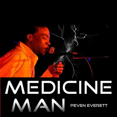 Peven EverettMedicine Man