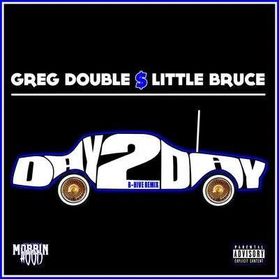 Greg DoubleDay 2 Day (B-Hive Remix) [feat. Little Bruce]