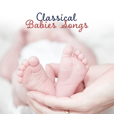 Baby Music/The Calming Sounds of Nature/Baby Sleep Lullaby AcademyClassical Babies Songs – Classical Piano, Ambient Music for Babies, Smart & Relaxed Baby