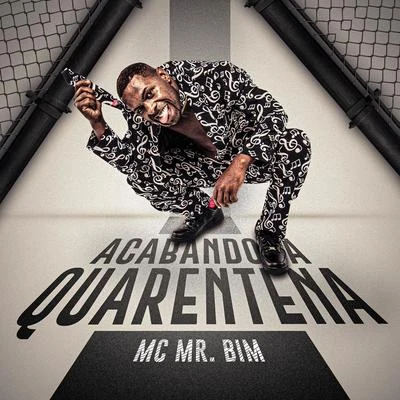 Mc Mr. BimAcabando a Quarentena