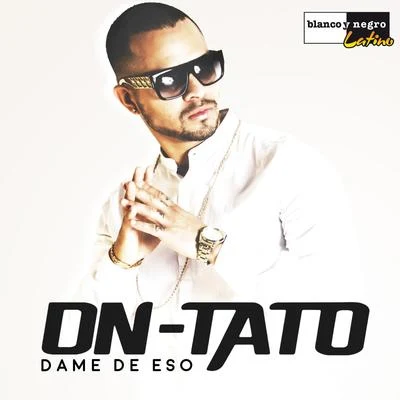 Dani J/DN-TatoDame de Eso