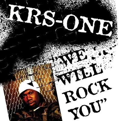 Nonchalant/KRS-OneWe Will Rock You