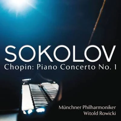 Grigory SokolovChopin: Piano Concerto No. 1