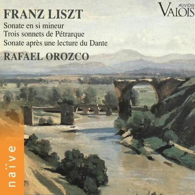 Rafael OrozcoLiszt: Sonate & 3 sonnets de pétrarque