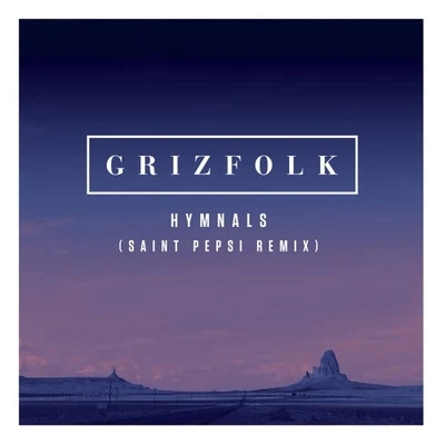 GrizfolkHymnals(Saint Pepsi Remix)