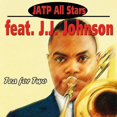 JATP All StarsJatp All Stars Feat. J.J. Johnson - Tea for Two