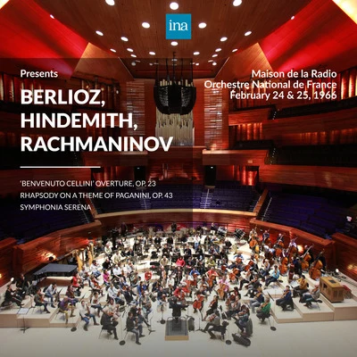 Jean-Philippe Lafont/Michel Plasson/Indra Thomas/Roberto Alagna/Richard Rittelmann/David Alagna/or chest Re national DI了-的-France/Chœur régional Vittoria d'Ile de FranceINA Presents: Berlioz, Hindemith, Rachmaninov by Orchestre National de France at the Maison de la Radio (Recorded 24th & 25th Febuary 1966)