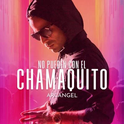 Arcangel/Kenai/Myke Towers/Miky Woodz/Nejo/Rauw Alejandro/Ñengo FlowNo Pueden Con El Chamaquito