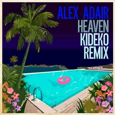 Alex AdairHeaven (Kideko Remix)