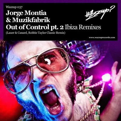 Jorge MontiaOut of Control, Pt. 2 (Ibiza Remixes)