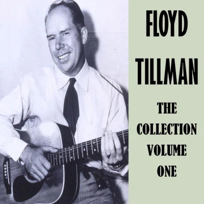 Floyd TillmanThe Collection Vol. 1