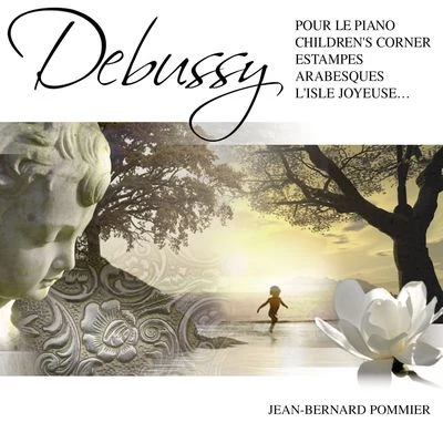 Jean-Bernard PommierDebussy: Pour le piano - Children's Corner - Estampes - Arabesques - L'Isle Joyeuse