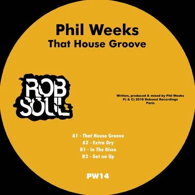 Phil WeeksThat House Groove