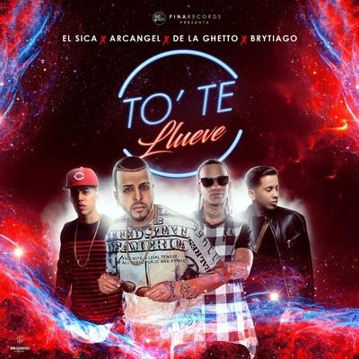 El SicaTo te Llueve (feat. Arcangel, De La Ghetto & Brytiago)