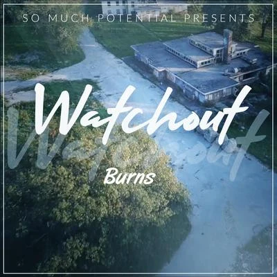 BurnsWatchout