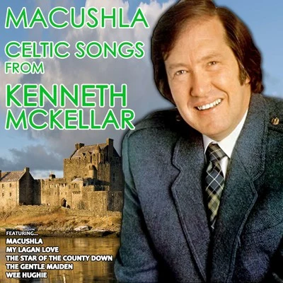 Kenneth McKellarOrchestra of the Royal Opera House, Covent GardenAdrian BoultMacushla - Celtic Songs from Kenneth McKellar