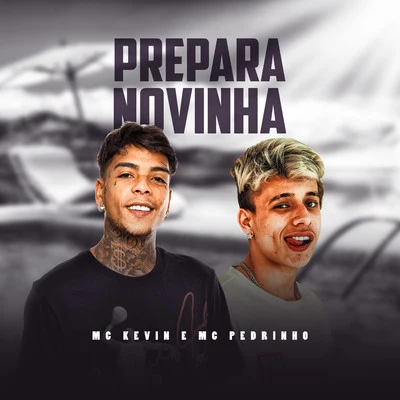 Mc Kevin/Mc Ph/Mc IGPrepara Novinha