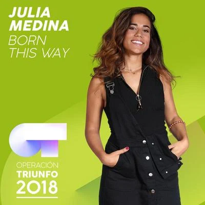 Cepeda/Julia MedinaBorn This Way (Operación Triunfo 2018)