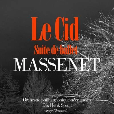 Orchestre philharmonique néerlandaisWalter GoehrMassenet : Le Cid (Suite de ballet)