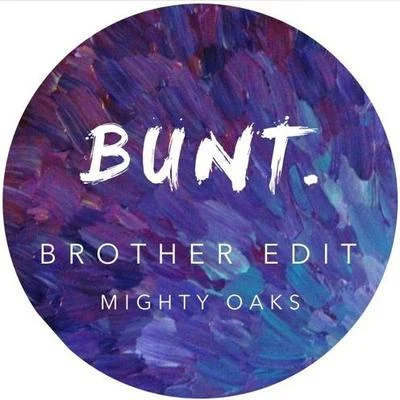 Bunt.BEGINNERSBrother (BUNT. Edit)