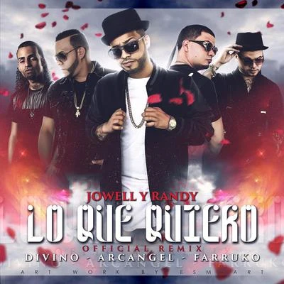 Jowell Y RandyLo Que Quiero (Remix) [feat. Arcangel, Farruko & Divino] - Single