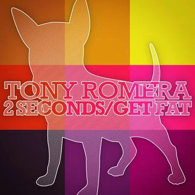 Tony Romera2 SecondsGET FAT