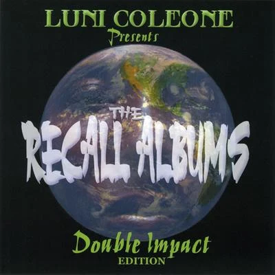 Young Bop/Luni Coleone/Twin G/Keyloom/Fat Tone R.I.P/T-Nutty/Cool Nutz/Westcoaststone/Roccafella/Young KeiseThe Recall Albums