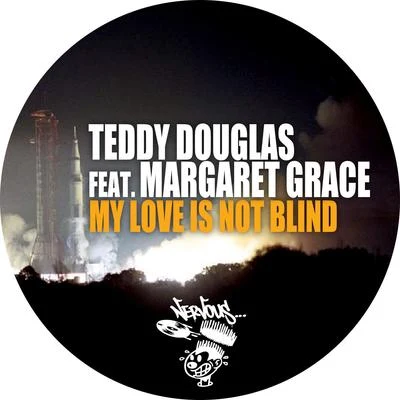 Teddy DouglasMy Love Is Not Blind (feat. Margaret Grace)