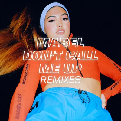 MabelDont Call Me Up (Remixes)